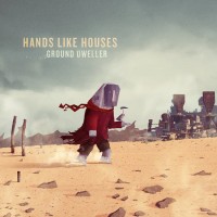 Hands Like Houses: Ground Dweller HandsLikeHouses-GroundDweller