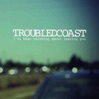Trouble Coast EP on 7″ Vinyl! TroubleCoast-EP-ive-been